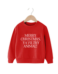 Merry Christmas, Ya Filthy Animal Sweatshirt
