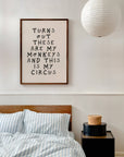 Turns Out These Are My Monkeys and This Is My Circus Print