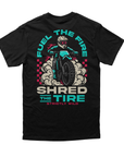 Fuel The Fire Shred The Tire T-Shirt