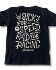 Sick For Speed Rad For Racing T-Shirt