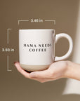 Mama Needs Coffee Stoneware Coffee Mug - Gifts & Home Decor