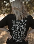 Sick For Speed Rad For Racing T-Shirt