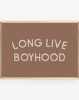 Long Live Boyhood Wall Art Print | Nursery Decor