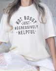 Not Bossy Just Aggressively Helpful Tee - Funny Fall Tee