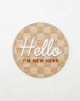 HELLO I'M NEW HERE SIGN