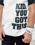 Kid. You Got This