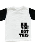 Kid. You Got This