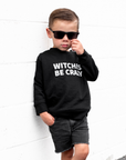 Witches be Crazy | Sweatshirt