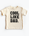 Cool Like Dad Tee