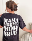 Mama Mommy Mom Bruh Skelly Tee