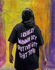 I Really Wanna Cry Tee Double Sided Print Tee - Black