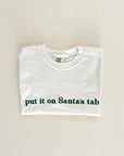 Put It On Santa's Tab Tee