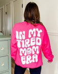 In My Tired Mom Era Sweatshirt - Fuchsia