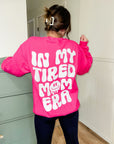 In My Tired Mom Era Sweatshirt - Fuchsia