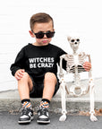 Witches be Crazy | Sweatshirt