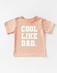 Cool Like Dad Tee