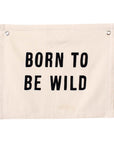born to be wild banner