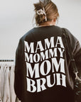 Mama Mommy Mom Bruh Skelly Sweatshirt