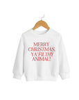 Merry Christmas, Ya Filthy Animal Sweatshirt