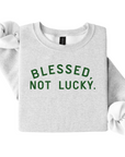 Blessed, Not Lucky - Unisex Adult Pullover