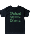 Rebel Without a Claus Tee