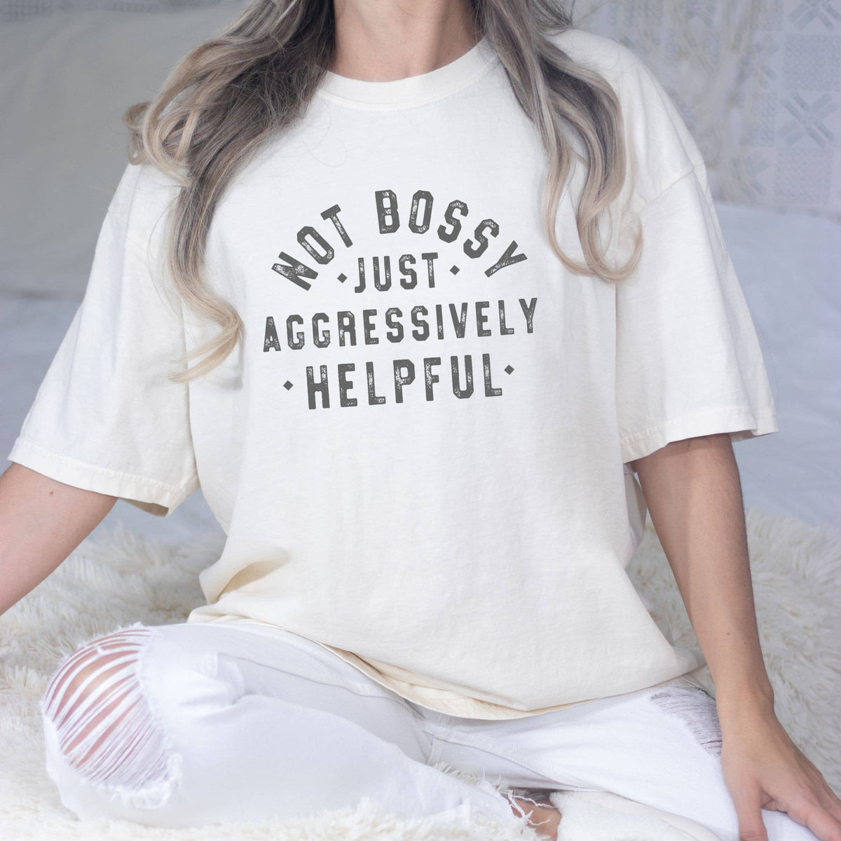 Not Bossy Just Aggressively Helpful Tee - Funny Fall Tee