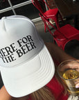 Here for the Beer Trucker Hat