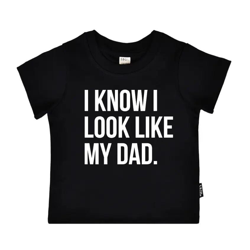 I know I look like my dad.