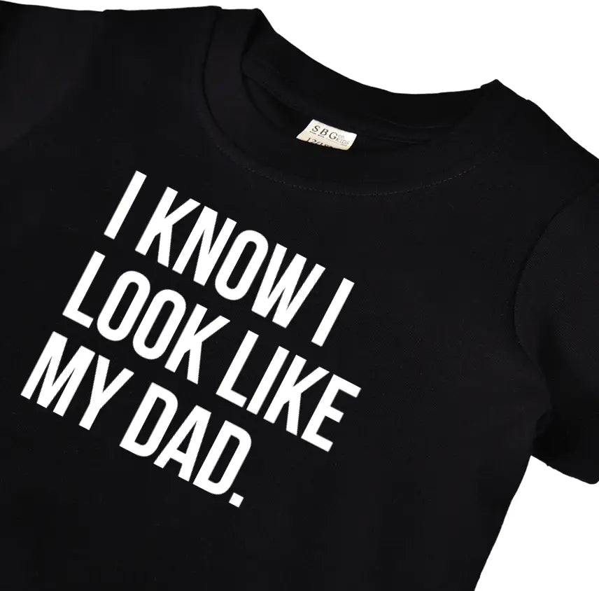 I know I look like my dad.