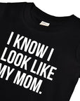 I know I look like my mom.
