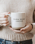 Mama Needs Coffee Stoneware Coffee Mug - Gifts & Home Decor