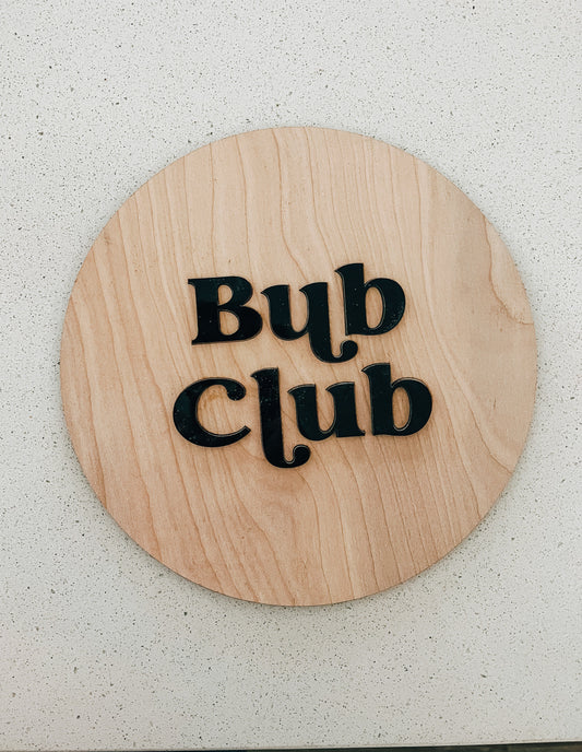 Bub/Sister Club Round Sign
